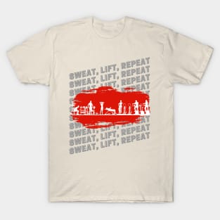 Sweat lift repeat gym workout T-Shirt